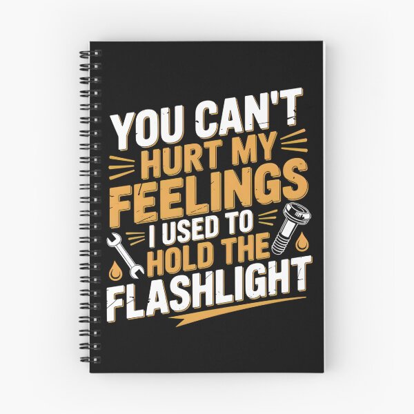 Item preview, You Can't Hurt My Feelings I Used to Hold the Flashlight designed and sold by OlizaPrint.
