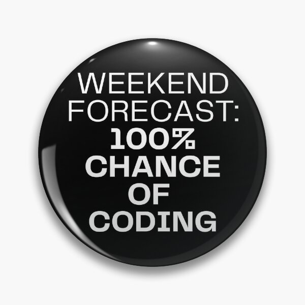 Item preview, Weekend forecast : 100% chance of coding designed and sold by Origaminimal.