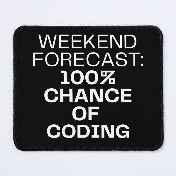 Item preview, Weekend forecast : 100% chance of coding designed and sold by Origaminimal.