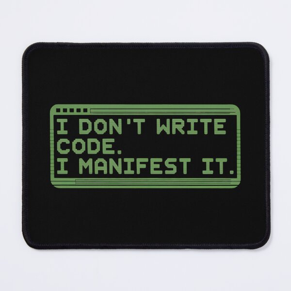 Item preview, I Don't Write Code. I Manifest It designed and sold by mancikart.