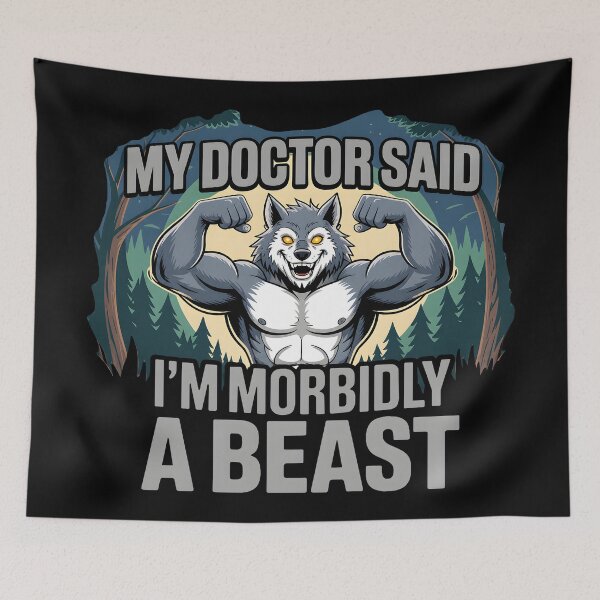 Item preview, My Doctor Said I'm Morbidly A Beast designed and sold by OlizaPrint.