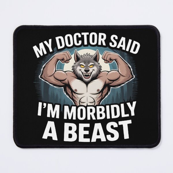 Item preview, My Doctor Said I'm Morbidly A Beast designed and sold by OlizaPrint.