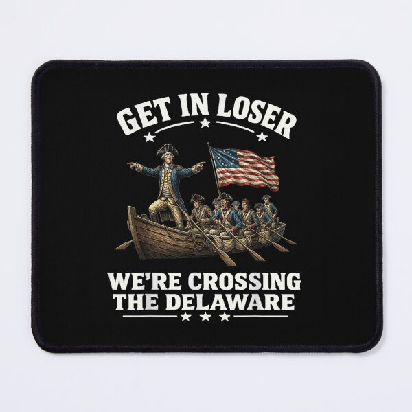 Item preview, Get In Loser Were Crossing The Delaware George Washington Meme Gift designed and sold by RuperDelois.