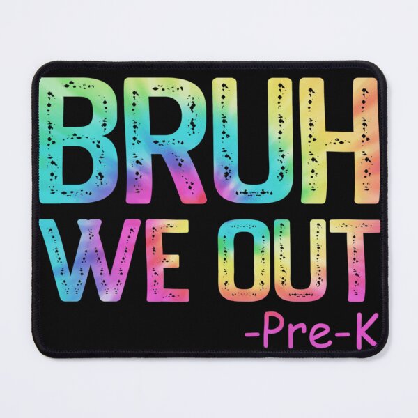 Item preview, Bruh We Out Pre K Tie Dye Last Day Of School designed and sold by RuperDelois.