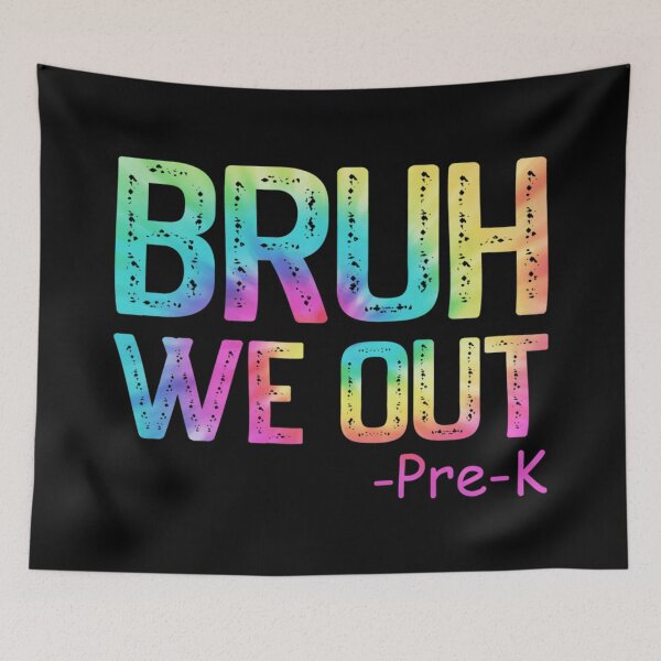 Item preview, Bruh We Out Pre K Tie Dye Last Day Of School designed and sold by RuperDelois.