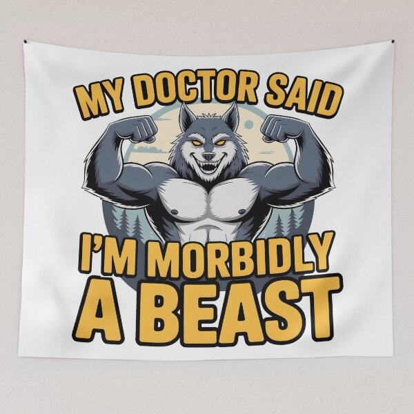 Item preview, My Doctor Said I'm Morbidly A Beast designed and sold by OlizaPrint.
