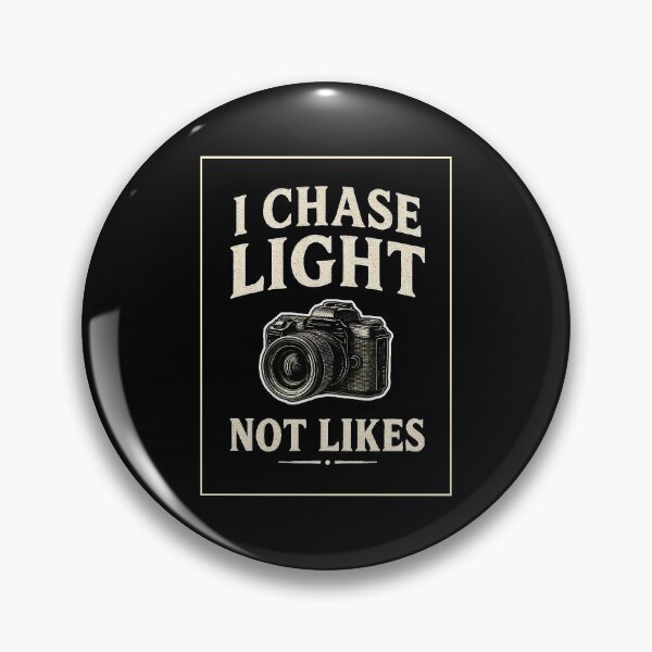 Item preview, I Chase Light Not Likes Authentic Photography Philosophy designed and sold by NaturEdeN.