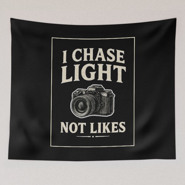 Item preview, I Chase Light Not Likes Authentic Photography Philosophy designed and sold by NaturEdeN.