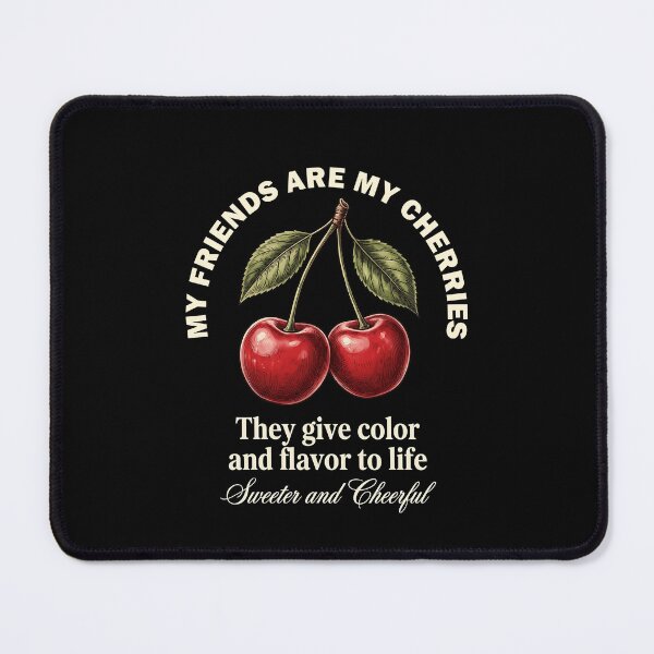 Item preview, My Friends Are My Cherries They Give Color And Flavor  designed and sold by graphixpolash.