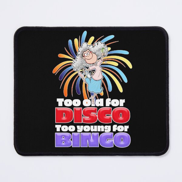 Item preview,  Too Old For DISCO, Too Young for BINGO designed and sold by jimbairn.
