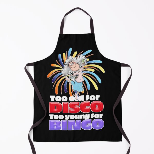 Item preview, Too Old For DISCO, Too Young for BINGO designed and sold by jimbairn.