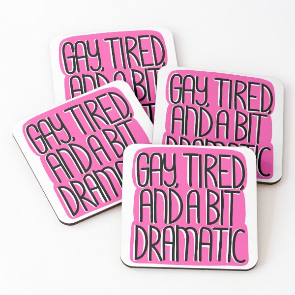Item preview, Gay, Tired & a bit Dramatic - Funny LGBTQ Quote designed and sold by TaaLoveDesigns.