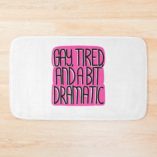 Item preview, Gay, Tired & a bit Dramatic - Funny LGBTQ Quote designed and sold by TaaLoveDesigns.
