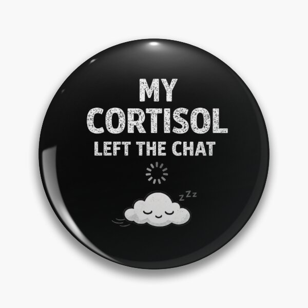 Item preview, My Cortisol Left The Chat , Low Energy Mental Health Humor designed and sold by HiPatti.