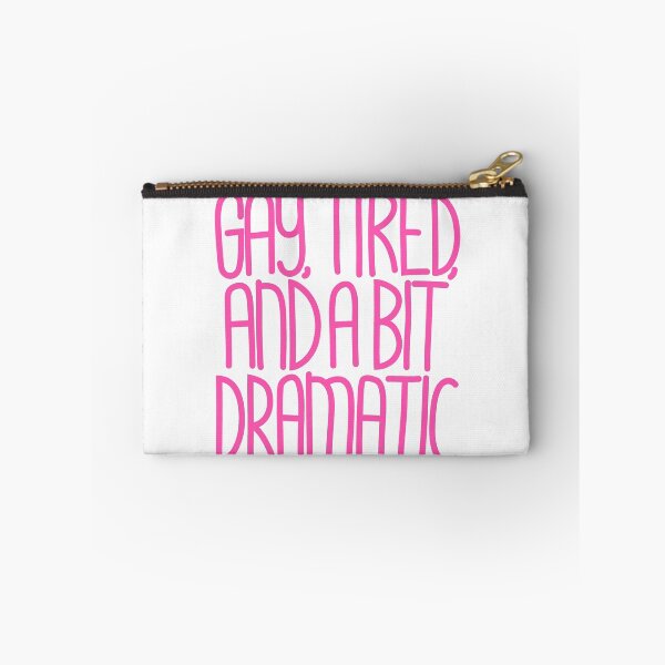 Item preview, Gay, Tired & a bit Dramatic - Funny LGBTQ Quote sans Box designed and sold by TaaLoveDesigns.