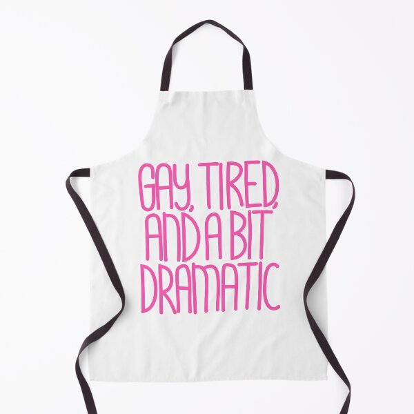 Item preview, Gay, Tired & a bit Dramatic - Funny LGBTQ Quote sans Box designed and sold by TaaLoveDesigns.