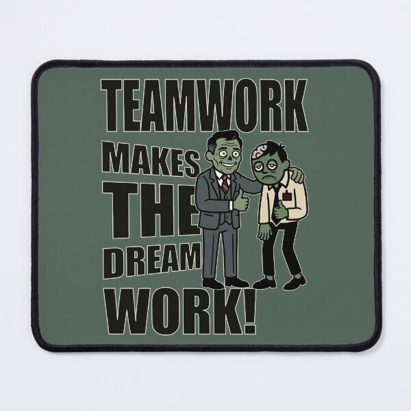Item preview, Work Misery: Teamwork Makes The Dream Work Corporate Satire designed and sold by 3MillsDesign.