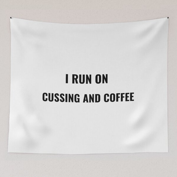 Item preview, I Run On Cussing And Coffee T-Shirt – Funny Attitude Tee | Uncle Jichuan designed and sold by Uncle-Jichuan.