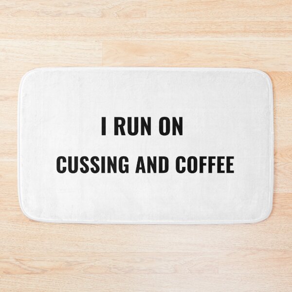 Item preview, I Run On Cussing And Coffee T-Shirt – Funny Attitude Tee | Uncle Jichuan designed and sold by Uncle-Jichuan.