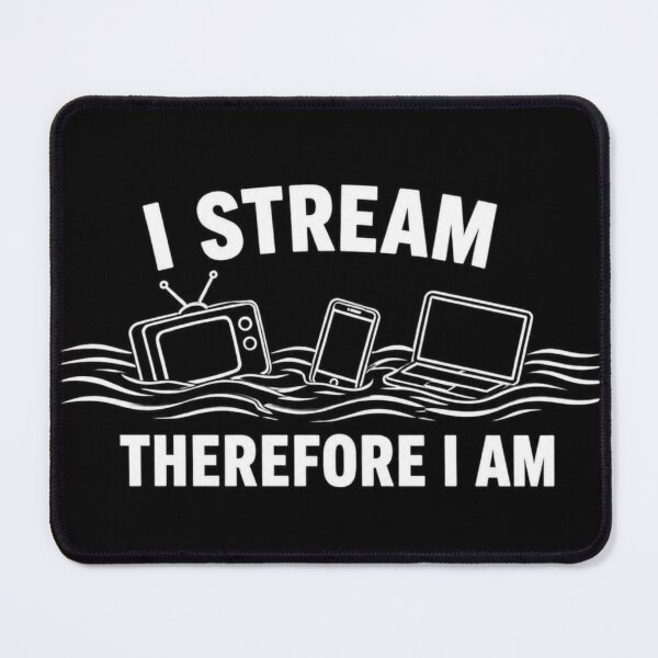 Item preview, "I Stream Therefore I Am" is a playful twist on the famous philosophical quote. designed and sold by Insidezn.