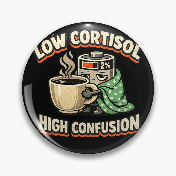 Item preview, Low Cortisol High Confusion |  Low Energy Mental Health Humor designed and sold by HiPatti.