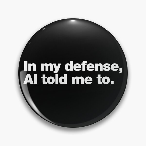 Item preview, In My Defense. AI Told Me To. designed and sold by chestify.