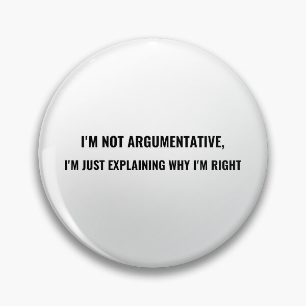 Item preview, I'm Not Argumentative I'm Just Explaining Why I'm Right T-Shirt | Uncle Jichuan designed and sold by Uncle-Jichuan.