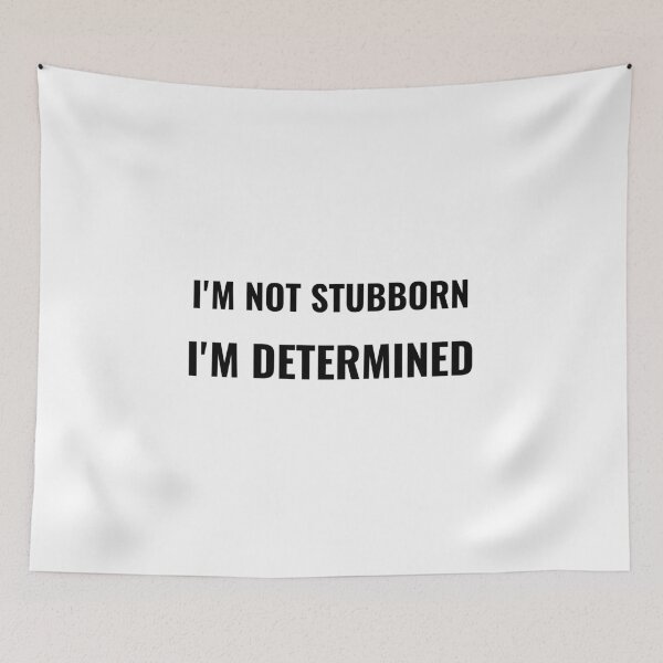 Item preview, I'm Not Stubborn I'm Determined T-Shirt – Funny Attitude Tee | Uncle Jichuan designed and sold by Uncle-Jichuan.