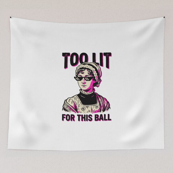 Item preview, Too Lit For This Ball Jane Austen Pride and Prejudice Funny Meme designed and sold by Fenay Designs.