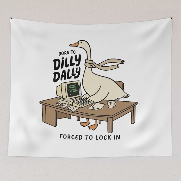 Item preview, Born To Dilly Dally Forced To Lock In | Funny Procrastinator Goose | Sarcastic Office Humor Gen Z Meme Design designed and sold by TheBeesForYou.