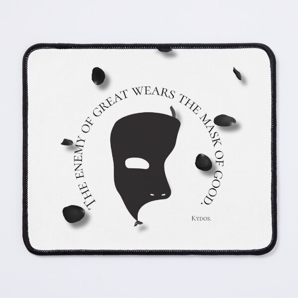 Item preview, KYDOS – The Enemy of Great Wears the Mask of Good designed and sold by _KYDos_.