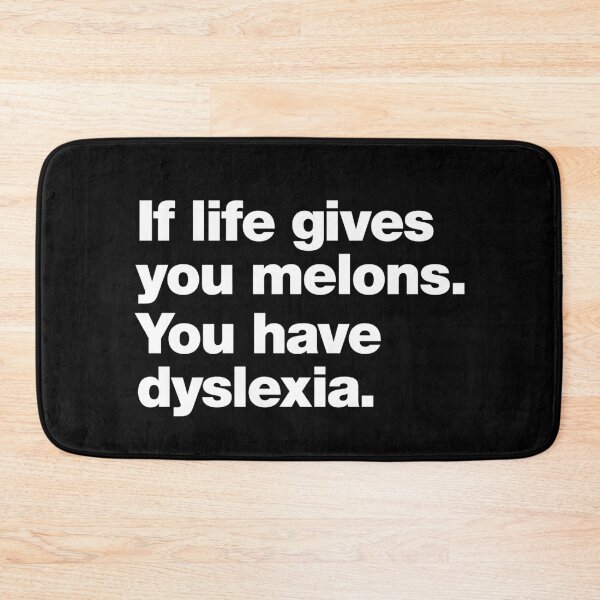 Item preview, If life gives you melons. You have dyslexia. designed and sold by chestify.