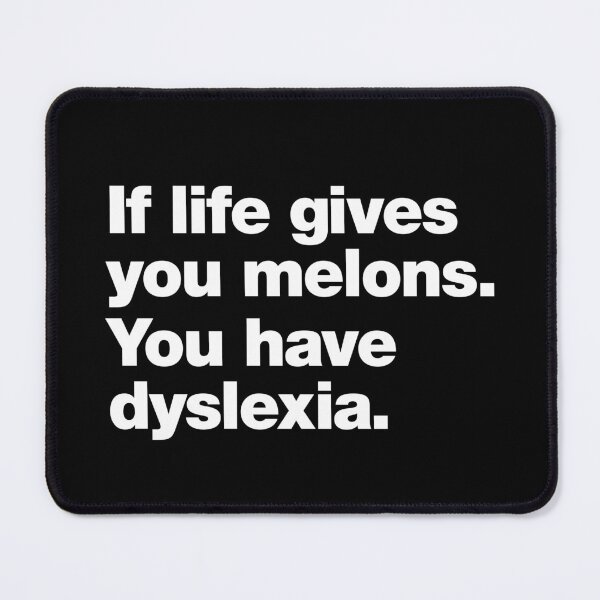 Item preview, If life gives you melons. You have dyslexia. designed and sold by chestify.