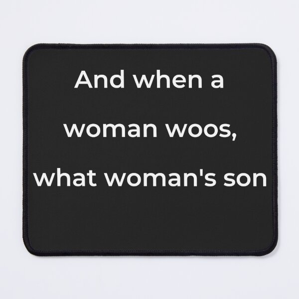 Item preview, "And when a woman woos, what woman's son" - print white designed and sold by ariksworld.