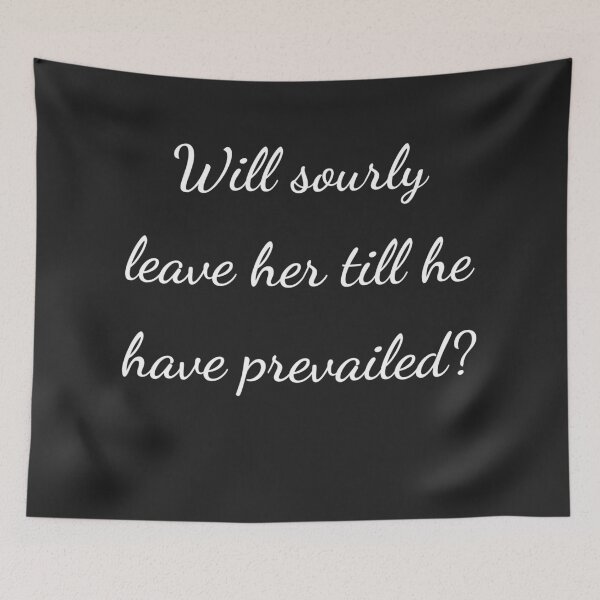 Item preview, "Will sourly leave her till she have prevailed?" - handwriting white designed and sold by ariksworld.
