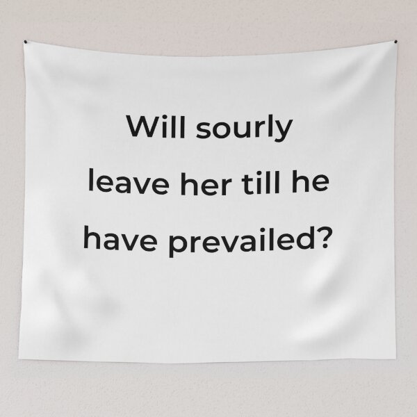Item preview, "Will sourly leave her till she have prevailed?" - print black designed and sold by ariksworld.