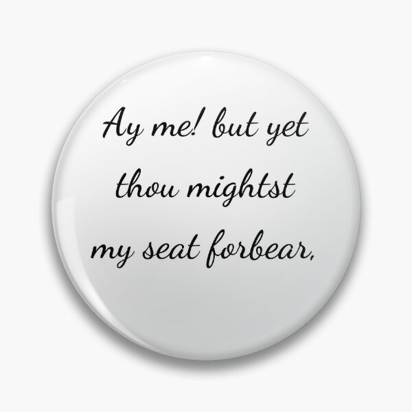 Item preview, "Ay me! but yet thou mightest my seat forbear," - handwriting black designed and sold by ariksworld.