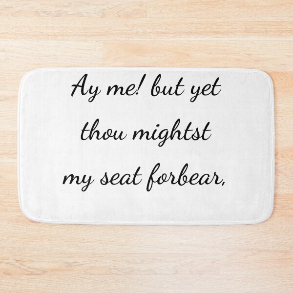 Item preview, "Ay me! but yet thou mightest my seat forbear," - handwriting black designed and sold by ariksworld.