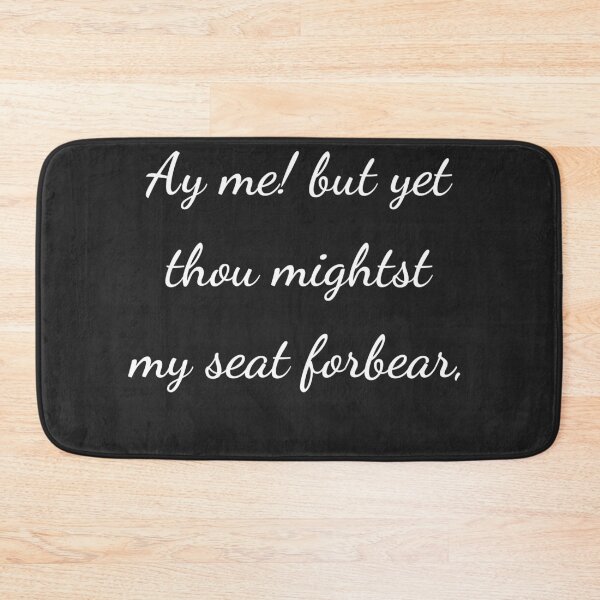 Item preview, "Ay me! but yet thou mightest my seat forbear," - handwriting white designed and sold by ariksworld.