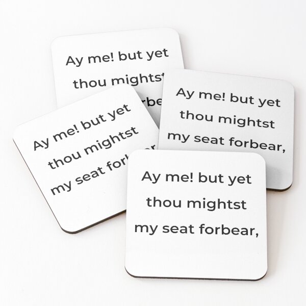 Item preview, "Ay me! but yet thou mightest my seat forbear," - print black designed and sold by ariksworld.