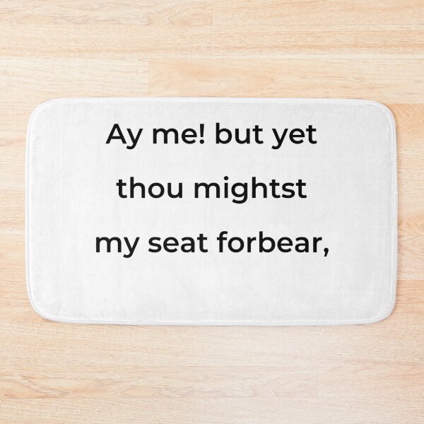 Item preview, "Ay me! but yet thou mightest my seat forbear," - print black designed and sold by ariksworld.