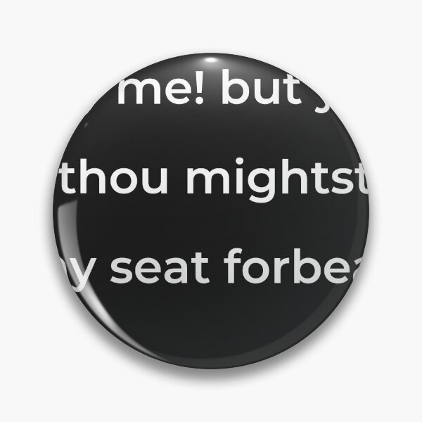 Item preview, "Ay me! but yet thou mightest my seat forbear," - print white designed and sold by ariksworld.