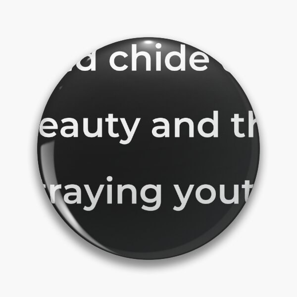 Item preview, "And chide thy beauty and thy straying youth," - print white designed and sold by ariksworld.