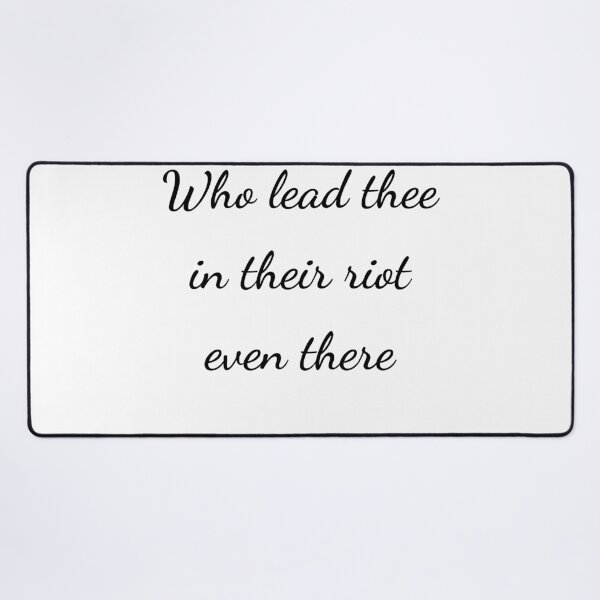 Item preview, "Who lead thee in their riot even there" - handwriting black designed and sold by ariksworld.