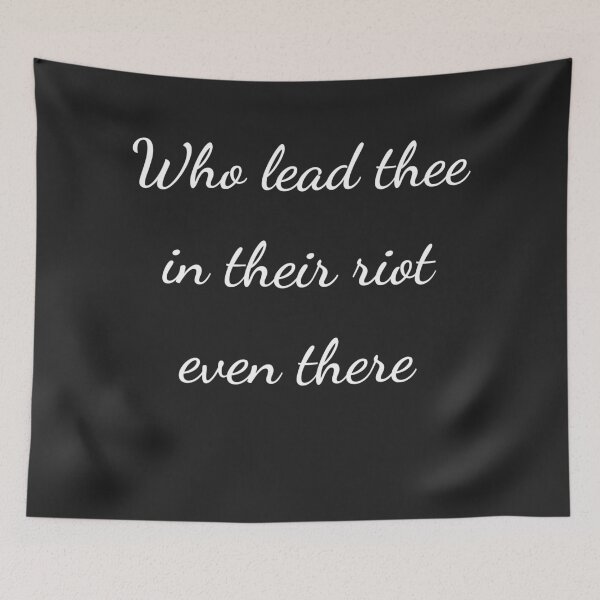 Item preview, "Who lead thee in their riot even there" - handwriting white designed and sold by ariksworld.