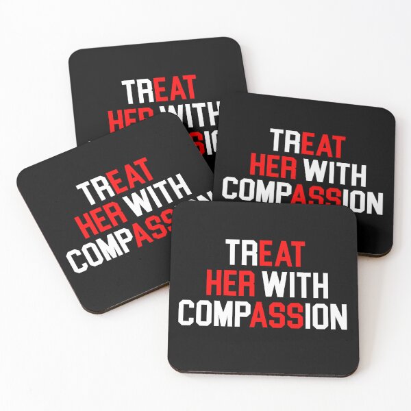 Item preview, Treat Her with Compassion Funny Quote designed and sold by khallidaart.