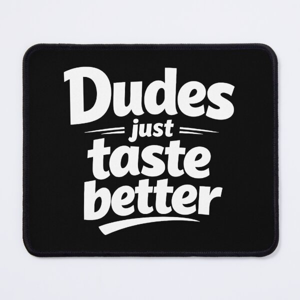 Item preview, Dudes Taste Better – Sassy Gay Quote Art designed and sold by Neofly.Art.