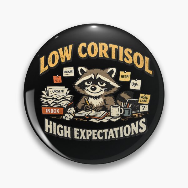 Item preview, Low Cortisol High Expectations | Funny Raccoon Burnout Meme  designed and sold by HiPatti.