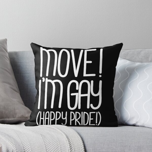 Item preview, Move! I’m Gay(Happy Pride Version) Pride Month Celebration Edition in White designed and sold by TaaLoveDesigns.