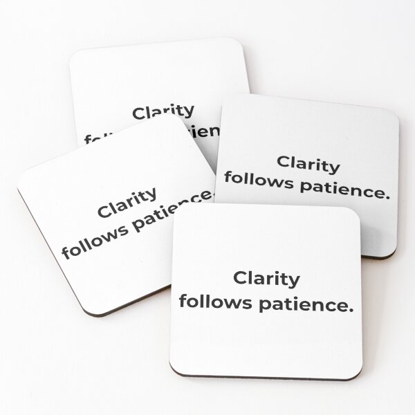 Item preview, Clarity follows patience. designed and sold by MPSTUDIOPL.